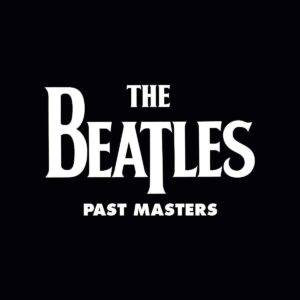 The Beatles - Past Masters (2xLP) (2018)
